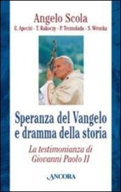 Speranza del Vangelo e dramma della storia. La testimonianza di Giovanni Paolo II