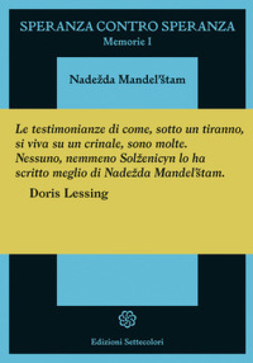 Speranza contro speranza. Memorie. Ediz. integrale. 1. - Nadezda Mandel