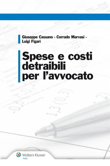 Spese e costi detraibili per l'avvocato - Corrado Marvasi - Luigi Figari - Giuseppe Cassano