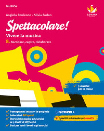 Spettacolare! Vivere la musica. Per la Scuola media. Con e-book. Con espansione online. Vol. B: Ascoltare, capire, rielaborare - Angiola Perricone - Silvia Furlan