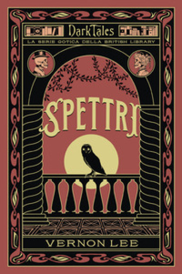 Spettri. Dark tales. La serie gotica della British Library - Vernon Lee