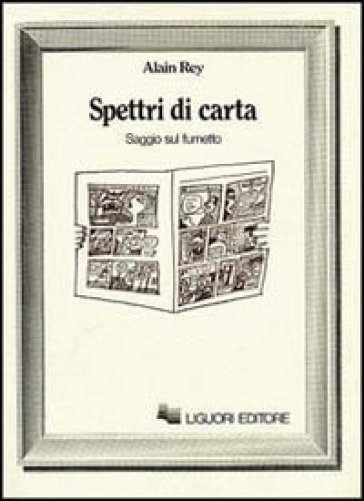 Spettri di carta. Saggio sul fumetto - Alain Rey