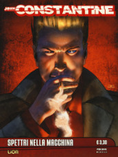 Spettri nella macchina. John Constantine. 2.