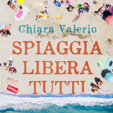 Spiaggia libera tutti - Chiara Valerio