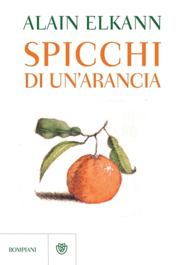 Spicchi di un'arancia - Alain Elkann