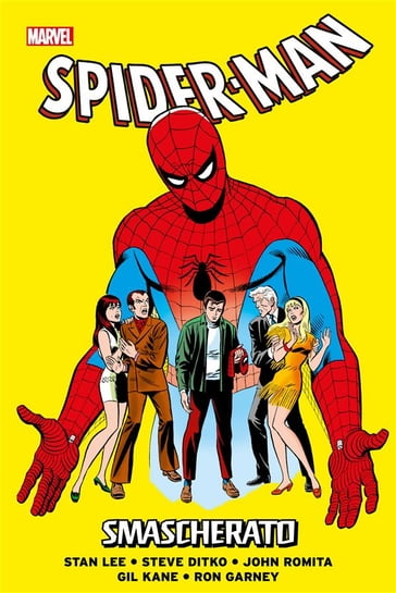 Spider-Man: Smascherato 1 - Ron Garney - Stan Lee - Steve Ditko - John Romita - Gil Kane