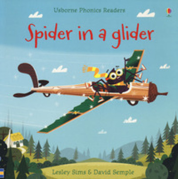 Spider in a glider. Ediz. a colori - Lesley Sims