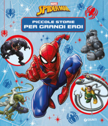 Spiderman. Piccole storie per grandi eroi