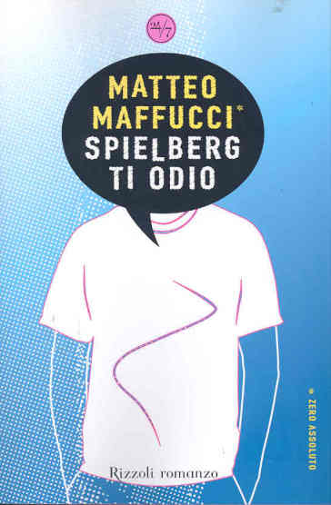 Spielberg ti odio - Matteo Maffucci