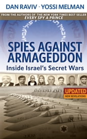 Spies Against Armageddon -- Inside Israel s Secret Wars