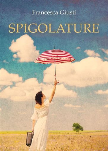 Spigolature - Francesca Giusti