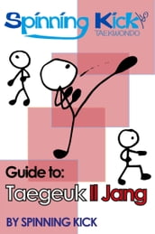 Spinning Kick s Guide to Taegeuk Il Jang