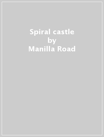 Spiral castle - Manilla Road