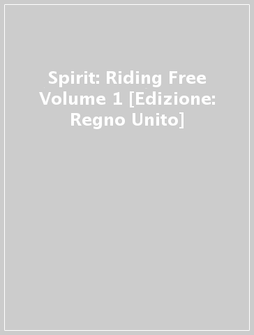 Spirit: Riding Free Volume 1 [Edizione: Regno Unito]