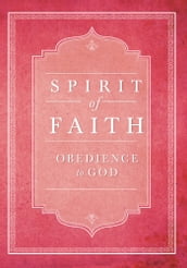 Spirit of Faith: Obedience to God