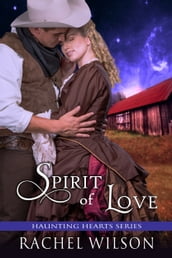 Spirit of Love (Haunting Hearts Series, Book 4)