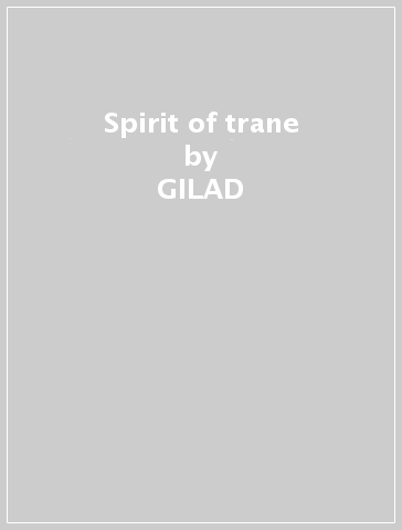 Spirit of trane - GILAD & THE ORIEN ATZMON