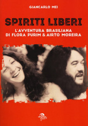 Spiriti liberi. L avventura brasiliana di Flora Purim & Airto Moreira