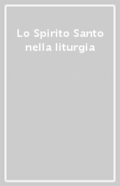 Lo Spirito Santo nella liturgia