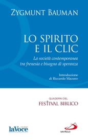 Lo Spirito e il clic. La società contemporanea tra frenesia e bisogno di speranza