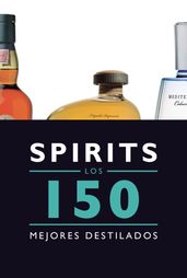 Spirits. Los 150 mejores destilados