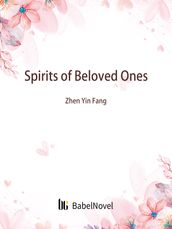 Spirits of Beloved Ones