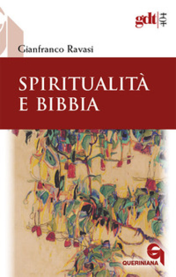 Spiritualità e Bibbia. Nuova ediz. - Gianfranco Ravasi