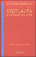 Spiritualità: il cammino della vita. 1.Mistica e spiritualità