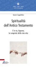 Spiritualità dell Antico Testamento. E in te, Signore, la sorgente della vita (Sal 36,10)