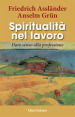 Spiritualità nel lavoro. Dare senso alla professione