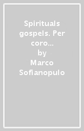 Spirituals & gospels. Per coro misto a 4 voci e pianoforte. 2.