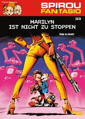 Spirou und Fantasio 33: Marilyn ist nicht zu stoppen