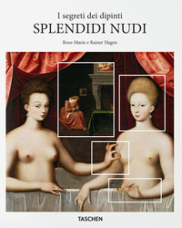 Splendidi nudi. I segreti dei dipinti - Rose-Marie Hagen - Rainer Hagen