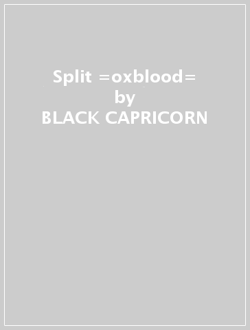 Split =oxblood= - BLACK CAPRICORN - WEED PRIE