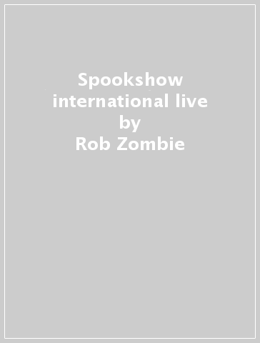 Spookshow international live - Rob Zombie