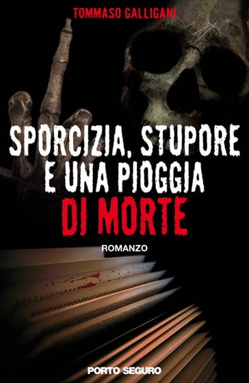 Sporcizia, stupore e una pioggia di morte - Tommaso Galligani