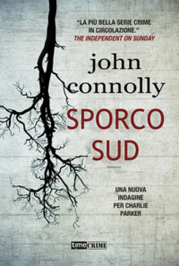 Sporco sud. Una nuova indagine per Charlie Parker - John Connolly