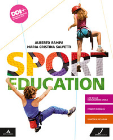 Sport education. Con Atlante di anatomia. Per la Scuola media. Con e-book. Con espansione online - Alberto Rampa - Maria Cristina Salvetti