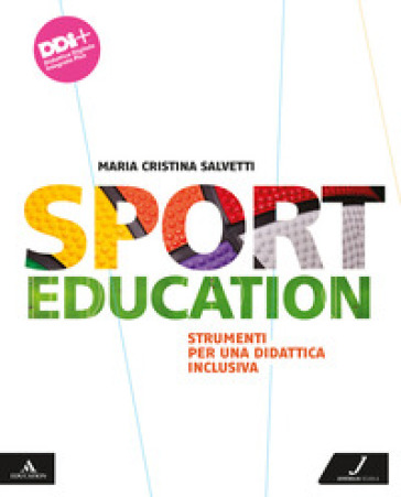 Sport education. Strumenti per una didattica inclusiva. Per la Scuola media. Con e-book. Con espansione online - Alberto Rampa - Maria Cristina Salvetti