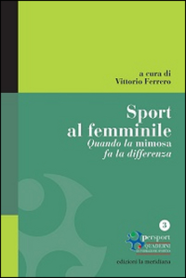 Sport al femminile. Quando la mimosa fa la differenza