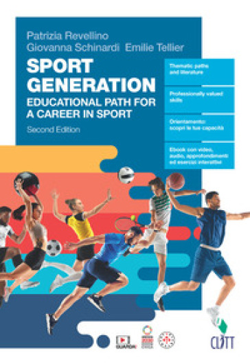 Sport generation. Educational path for a career in sport. Per le Scuole superiori. Con Con...