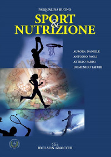 Sport & nutrizione. Nuova ediz. - Pasqualina Buono - Aurora Daniele - Antonio Paoli - Attilio Parisi - Domenico Tafuri