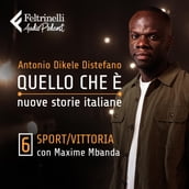 Sport e vittoria con Maxime Mbanda - Ep. 6