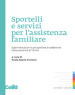 Sportelli e servizi per l assistenza familiare. Sperimentazioni e prospettive di welfare mix nella provincia di Torino