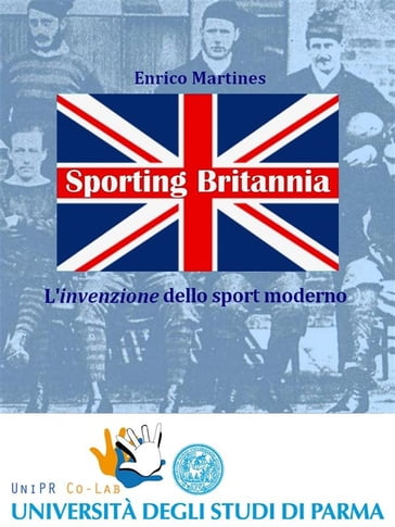 Sporting Britannia. L'invenzione dello sport moderno - Enrico Martines