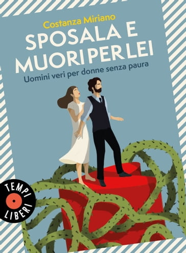 Sposala e muori per lei - Costanza Miriano