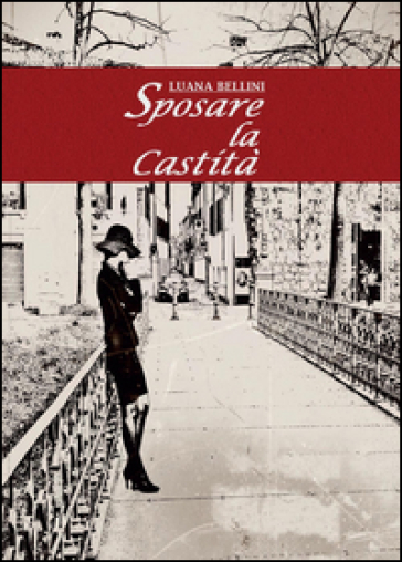 Sposare la castità - Luana Bellini