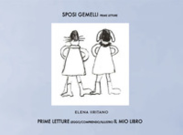 Sposi gemelli. Prime letture in maiuscolo - Elena Iiritano