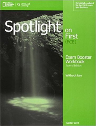 Spotlight on first. FCE exam booster. Without key. Per le Scuole superiori. Con CD Audio - Jon Naunton - John Hughes