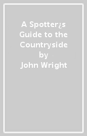 A Spotter¿s Guide to the Countryside